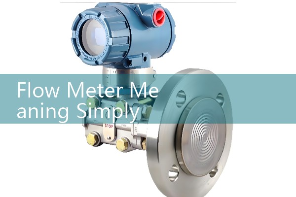 Flow Meter Meaning Simply Explained: Volumetric vs Mass Flow Measurement Terms