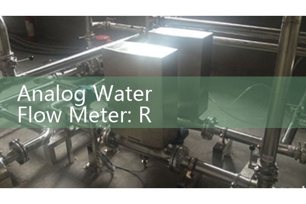 Analog Water Flow Meter: Reviewing Traditional Volumetric Main Pipeline Devices