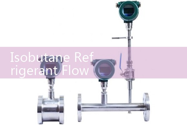 Isobutane Refrigerant Flow Meter: Micro Flow Sizing for Miniature Cooling Appliances