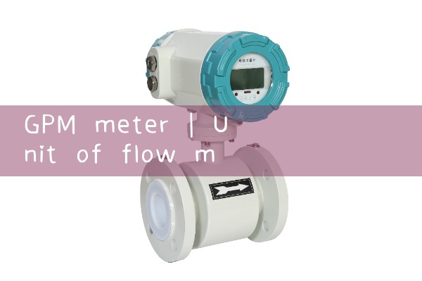 gpm meter|venturi meter